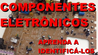 COMO IDENTIFICAR COMPONENTES ELETRÔNICOS  Conheça Eletrônica 012 [upl. by Airemahs]