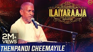 தென்பாண்டி சீமையிலேநாயகன்  Thenpandi Cheemayile  Nayagan  Ilaiyaraaja Live In Concert Singapore [upl. by Neirbo]