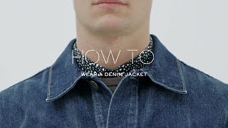 How To Wear A Denim Jacket  MR PORTER [upl. by Nealson]