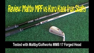 Review Maltby MTF vs Kuro Kage Iron Shafts [upl. by Marozas450]