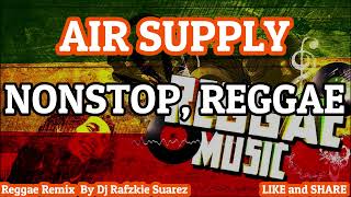 REGGAE AIR SUPPLY NONSTOP BY DJ RAFZKIE [upl. by Llerdnam476]