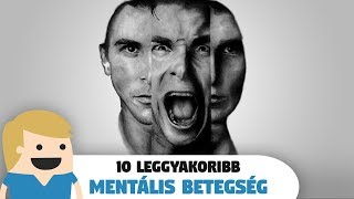 10 Leggyakoribb Mentális Betegség [upl. by Dasie]