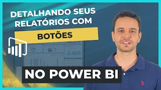 Power BI  Detalhando seus relatórios com botões [upl. by Attikram]