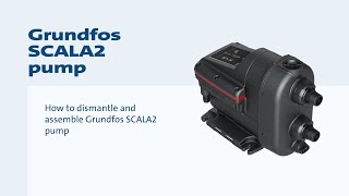 How to dismantle and assemble Grundfos SCALA2 pumps [upl. by Elberta]