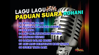 LAGU  LAGU PADUAN SUARA ROHANI [upl. by Einej]