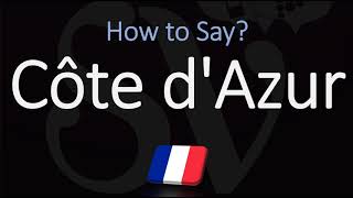 How to Pronounce Côte dAzur CORRECTLY [upl. by Enyaw]