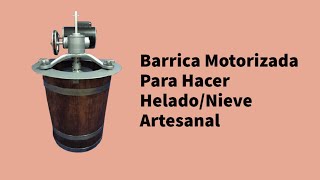 Barrica Motorizada Para Hacer HeladoNieve Artesanal [upl. by Doowron]