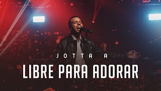 Jotta A  Libre Para Adorar Video Oficial [upl. by Camile]