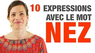 10 Expressions avec le mot NEZ  10 French expressions with NEZ [upl. by Johnathon]