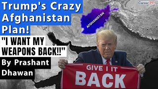 Trumps Crazy Afghanistan Plan  I WANT MY WEAPONS BACK  By Prashant Dhawan [upl. by Oecam]