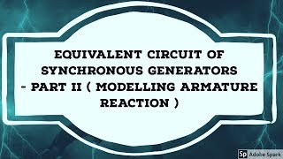 5 Equivalent circuit of Synchronous generator  Part II [upl. by Nosyla]