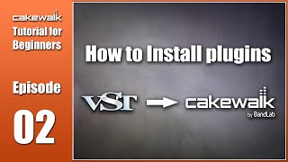 Cakewalk Tutorial E02 • How to install VST Plugins in Cakewalk [upl. by Niveg]