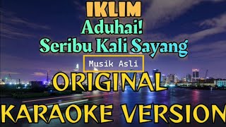 Iklim  Seribu Kali Sayang Karaoke Version [upl. by Hnah]