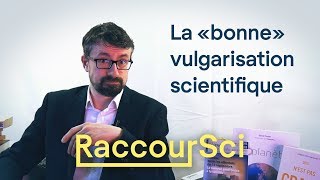 La quotbonnequot vulgarisation scientifique Raccoursci [upl. by Dira322]