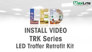 MaxLite TRK Troffer Retrofit Kit  Installation Video [upl. by Pascia]