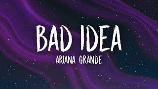 Ariana Grande  Bad Idea Lyrics [upl. by Ecnadnac]