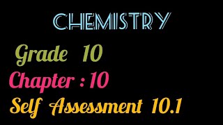 Chemistry  Grade 10  Chapter 10  Self Assessment 101 [upl. by Labotsirc]