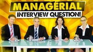 TOP 21 MANAGERIAL Interview Questions and ANSWERS How to PASS a Management Job Interview [upl. by Adnowat242]