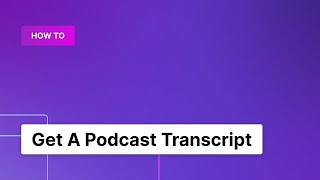 How to Get A Podcast Transcript  Rev [upl. by Lindeberg]