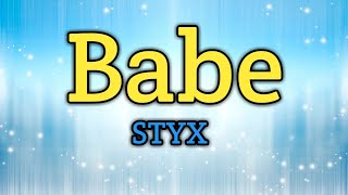 Babe  STYX Lyrics Video [upl. by Adnawad703]