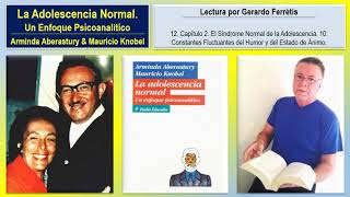 La Adolescencia Normal 12 Capítulo 2 10 Constantes Fluctuantes del Humor y del Estado de Ánimo [upl. by Nahtanohj]