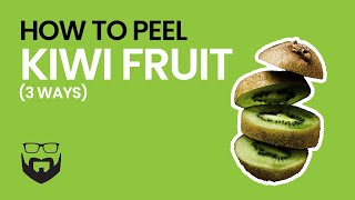 How to Peel Kiwi Fruit 3 Ways [upl. by Liva358]