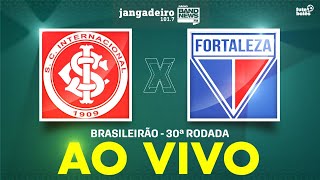 Internacional x Fortaleza  AO VIVO  Brasileirão  30ª rodada [upl. by Ellemac]