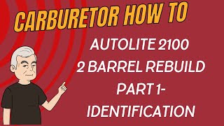 Motorcraft 2100 Carburetor Rebuild  Part 1 Identification [upl. by Nail199]