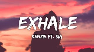 kenzie  Exhale Lyrics ft Sia [upl. by Ebba865]