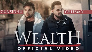 WEALTH Official Music Video Cheema Y  Gur Sidhu  Punjabi Song  Dripster [upl. by Ydissahc]