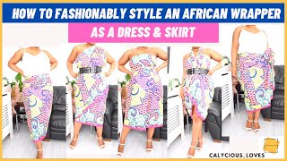 How To  5 Ways to Fashionably Style an African Wrapper  Chitenge Kitenge Sarong [upl. by Nilac]