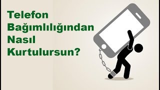 Telefon Bağımlılığından Nasıl Kurtulursun [upl. by Ahsieit]