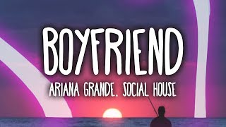 Ariana Grande Social House  Boyfriend Clean  Lyrics [upl. by Nahoj]