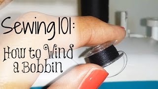 Sewing 101  How to Wind a Bobbin [upl. by Aitak]