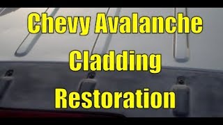 Chevy Avalanche cladding restoration [upl. by Hsakaa]