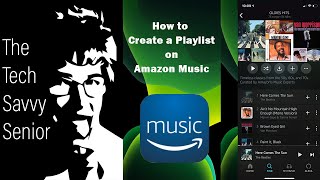 How to Create a Playlist on the Amazon Music app  Tech Savvy Senior iPhone Tutorial [upl. by Wearing]