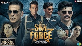 Sky Force Full Movie 2025  Akshay Kumar Blockbuster Full Action Movie Sky Force  Akshay Kumar [upl. by Yema]