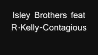 Isley Brothers Feat R KellyContagious [upl. by Nilak768]