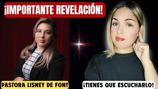 ‼️IMPORTANTE REVELACIÓN DE LA PASTORA LISNEY DE FONT 🔥 [upl. by Naujyt]