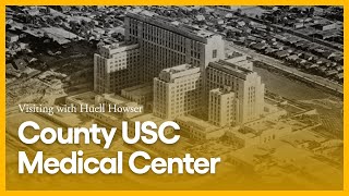 County USC Medical Center  Visiting with Huell Howser  PBS SoCal [upl. by Dulsea]