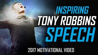 Tony Robbins  BEST 2017 MOTIVATIONAL SPEECH FOR SUCCESS [upl. by Avril]