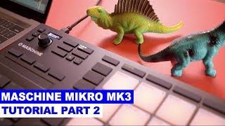 Maschine Mikro MK3 Tutorial Part 2 Chords Instruments Plugins [upl. by Khoury]