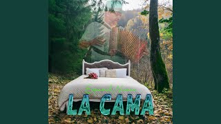 La Cama [upl. by Ttik]