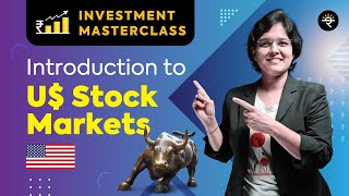 Introduction to US Stock Markets  Investment Masterclass [upl. by Itsrejk]