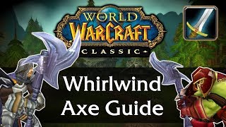 Warrior Whirlwind Weapon Guide  Classic WoW Whirlwind Axe [upl. by Nylkoorb]