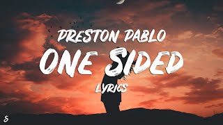 Preston Pablo  One Sided Lyrics [upl. by Gensmer]