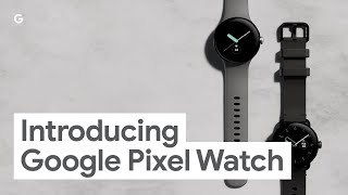 Introducing Google Pixel Watch [upl. by Okime]