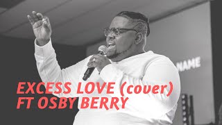 EXCESS LOVE feat Osby Berry [upl. by Seraphim943]