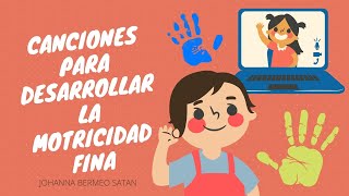 Canciones para desarrollar la Motricidad Fina [upl. by Dahle176]