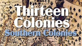 Thirteen Colonies the Southern Colonies [upl. by Kora]